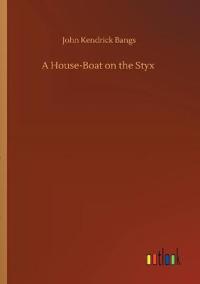 Bokomslag för "A HOUSE-BOAT ON THE STYX"