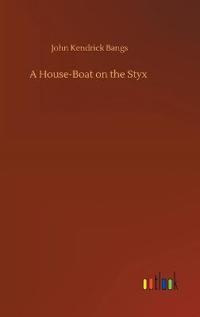 Bokomslag för "A HOUSE-BOAT ON THE STYX"
