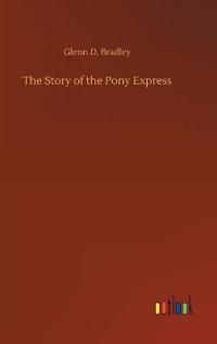 Bokomslag för "The Story of the Pony Express"