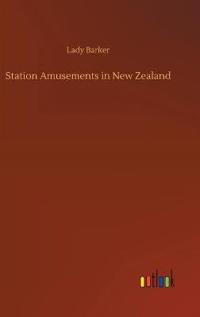 Bokomslag for "Station Amusements in New Zealand"