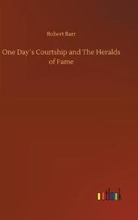 One Day´s Courtship and The Heralds of Fame