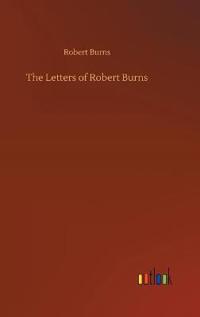 The Letters of Robert Burns