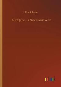Aunt Jane's Nieces out West