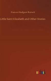 Bokomslag för "Little Saint Elizabeth and Other Stories"