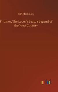 Bokomslag för "Frida; or, The Lover´s Leap, a Legend of the West Country"