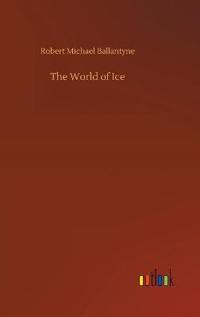 Bokomslag for "The World of Ice"
