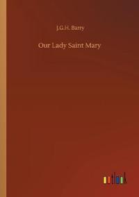 Our Lady Saint Mary