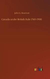 Canada under British Rule 1760-1900