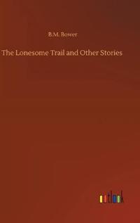 Kirjan kansi "The Lonesome Trail and Other Stories"