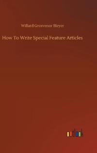 How To Write Special Feature Articles