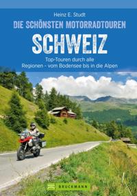 Das Motorradbuch Schweiz: Top-Touren durch alle Kantone, von Basel bis zu den Alpen.