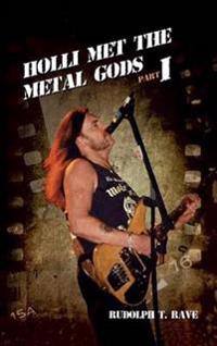 Kirjan kansi "Holli Met the Metal Gods Part I"