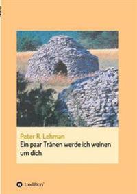 Ein paar Tränen werde ich weinen um dich