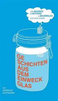 Geschichten aus dem Einweckglas