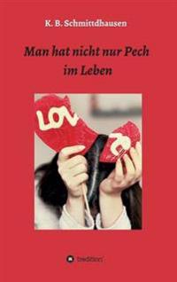 Man hat nicht nur Pech im Leben