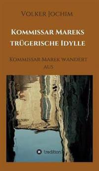 Kommissar Mareks trügerische Idylle