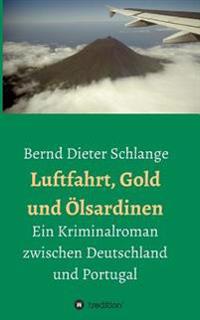Luftfahrt, Gold und Ölsardinen