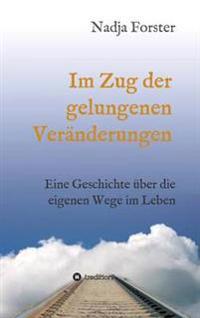 Im Zug der gelungenen Veränderungen