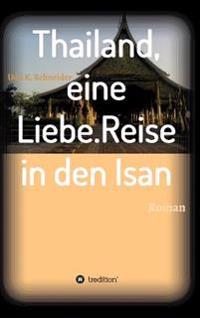 Kirjan kansi "Thailand, eine Liebe. Reise in den Isan"