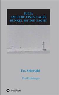 Bokomslag för "Julia - Am Ende Eines Tages - Dunkel Ist Die Nacht"