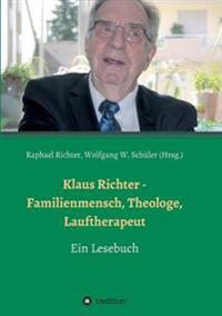 Bokomslag för "Klaus Richter - Familienmensch, Theologe, Lauftherapeut"