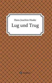 Lug und Trug