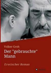 Der "gebrauchte" Mann