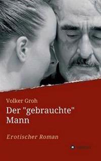 Der "gebrauchte" Mann