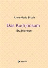 Das Ku(h)riosum