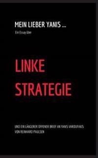 Mein lieber Yanis ... Ein Essay über Linke Strategie