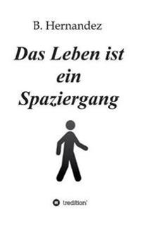 Das Leben ist ein Spaziergang