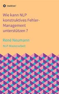 Bokomslag för "Wie kann NLP konstruktives Fehler-Management unterstützen ?"