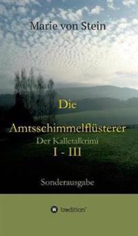 Die Amtsschimmelflüsterer I - III