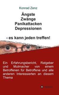 Bokomslag för "Ängste, Zwänge, Panikattacken, Depressionen - es kann jeden treffen!"