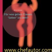 Für was gehen Frauen "lieber" ins Bett?