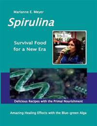 SPIRULINA Survival Food for a New Era