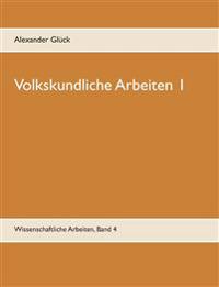 Volkskundliche Arbeiten 1. Die Überwindung des Pauperismus in der Gemeinde Elz. Vergangenheitsbewältigung in den fünfziger Jahren. Konsumgütergestaltung der Nachkriegszeit. Votivbild und Votivkult - Ausdruck einer Glaubensform. Wohnen im Dritten Reich - P