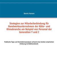 Strategien zur Mitarbeiterbindung für Handwerksunternehmen der Kälte- und Klimabranche am Beispiel von Personal der Generation Y und Z