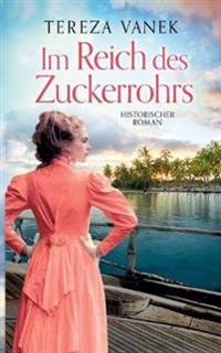 Im Reich des Zuckerrohrs