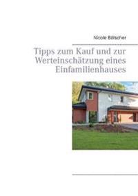 Tipps zum Kauf und zur Werteinschätzung eines Einfamilienhauses