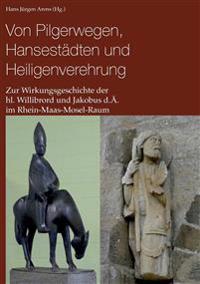 Von Pilgerwegen, Hansestädten und Heiligenverehrung
