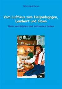 Vom Luftikus zum Heilpädagogen, Landwirt und Clown