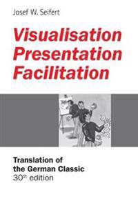 Visualisation - Presentation - Facilitation