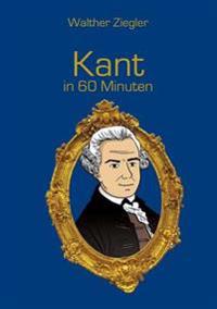 Kant in 60 Minuten