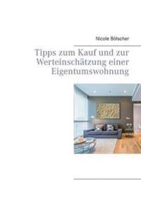 Tipps zum Kauf und zur Werteinschätzung einer Eigentumswohnung