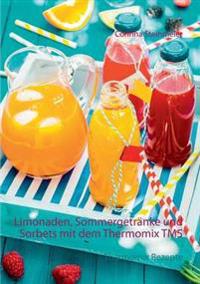 Limonaden, Sommergetränke und Sorbets mit dem Thermomix TM5