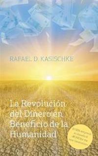 La Revolución del Dinero en Beneficio de la Humanidad