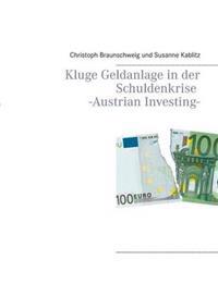 Kluge Geldanlage in der Schuldenkrise -Austrian Investing-