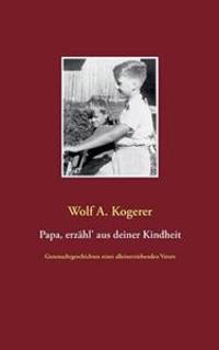 Papa, erzähl' aus deiner Kindheit