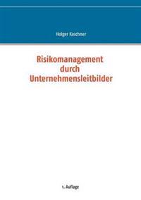 Risikomanagement durch Unternehmensleitbilder